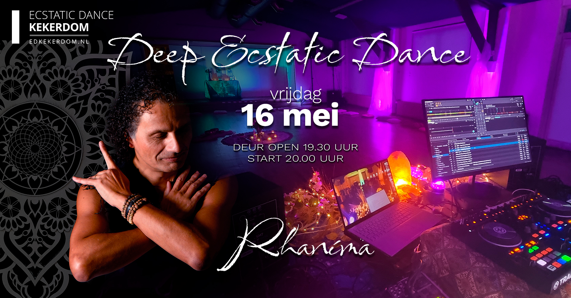 Deep Ecstatic Dance Kekerdom (bij Nijmegen) Vrijdag 16 mei DJ Rhaníma