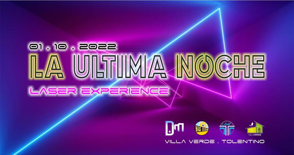 La Ultima Noche - Laser Experience 01 10 22 Villa Verde Tolentino