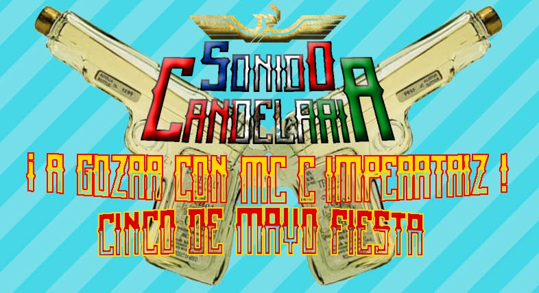 SONIDO CANDELARIA CINCO DE MAYO CON MC C-IMPERATRIZ