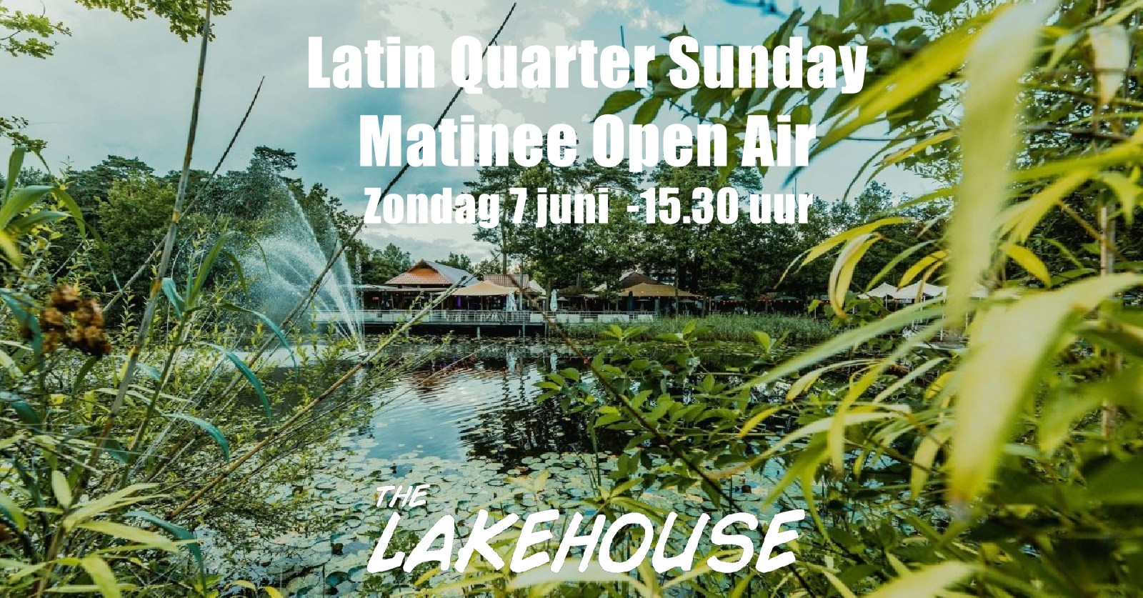 Latin Quarter Sunday Matinee Open Air - Hosted by James Burm - The Lakehouse - Stekene