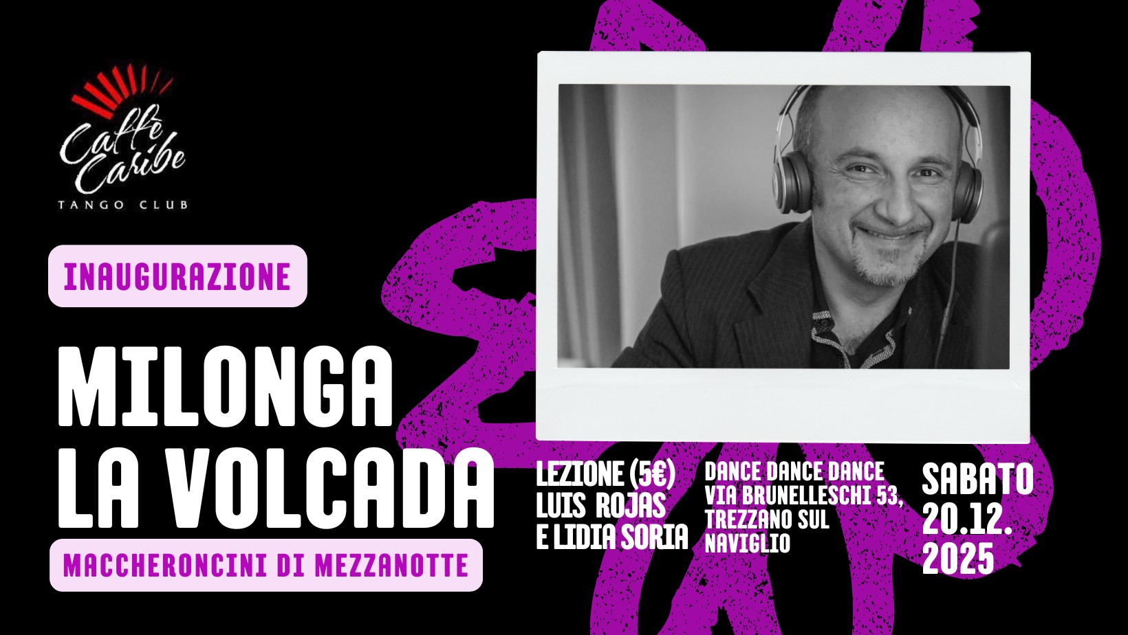 INAUGURAZIONE MILONGA LA VOLCADA 🎊 LEZIONE ROJAS+SORIA 🎊 MACCHERONCINI ALLA MEZZA 🎊 TDJ DIEGUITO!