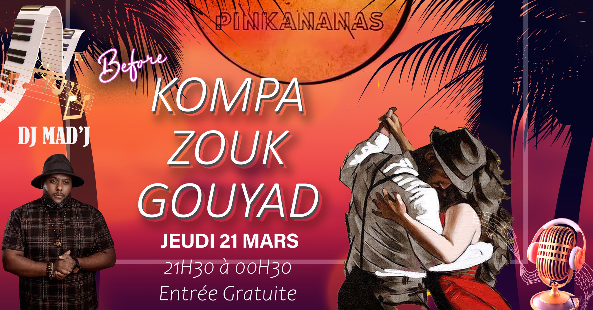 Kompa Zouk Gouyad Dj Mad'J au Pinkananas St Gilles Jeudi 21 MARS ENTREE GRAUITE 21h30 à 00h30