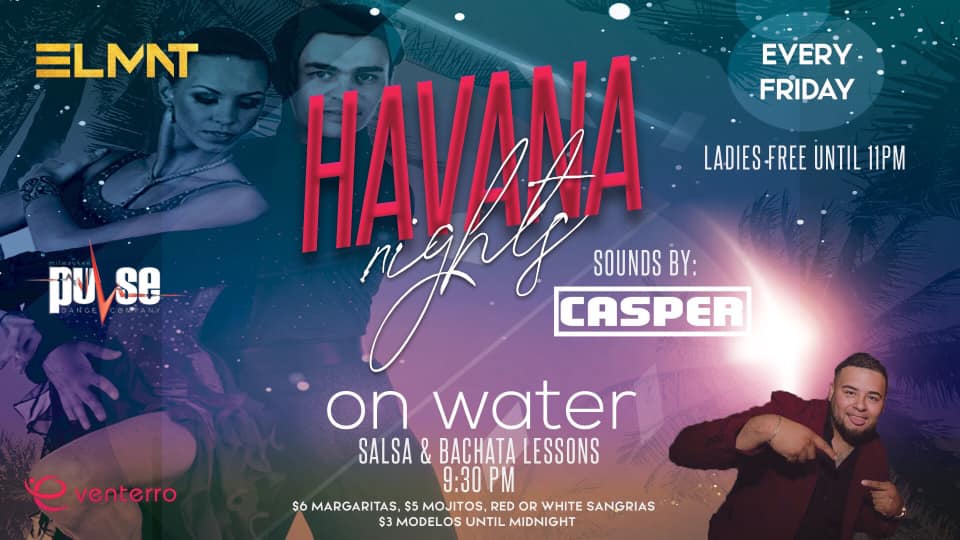 Havana Nights Fridays Ft DJ Casper