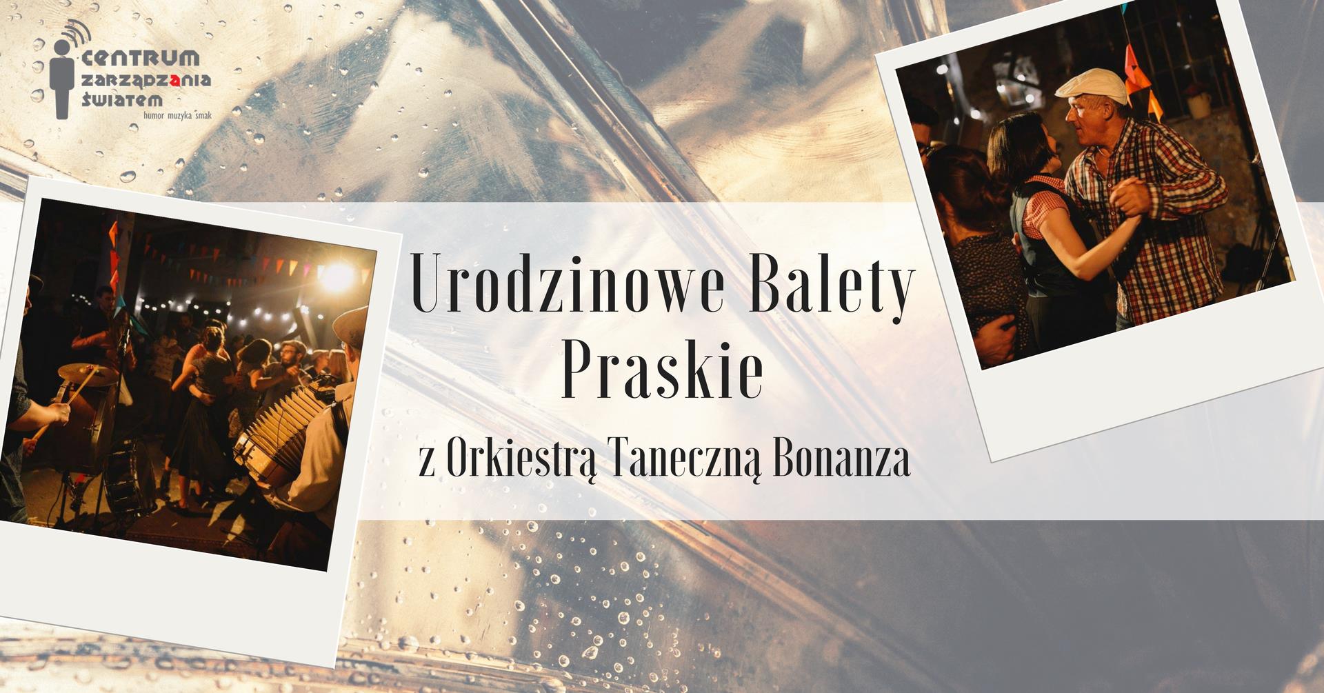 Urodzinowe Balety Praskie z Orkiestrą Taneczną Bonanza