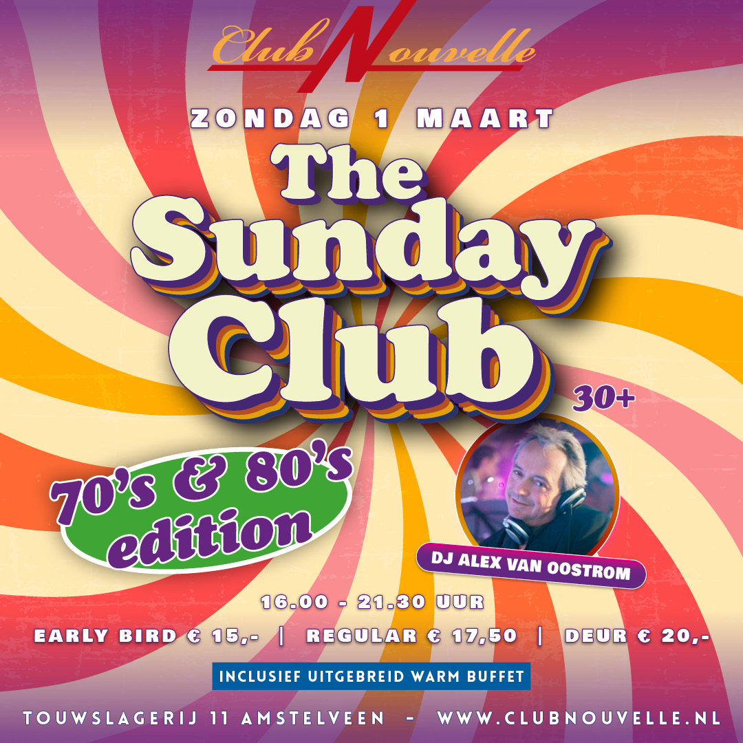 THE SUNDAY CLUB IN CLUB NOUVELLE AMSTELVEEN ( 70's & 80's EDITION ) MET ALEX VAN OOSTROM