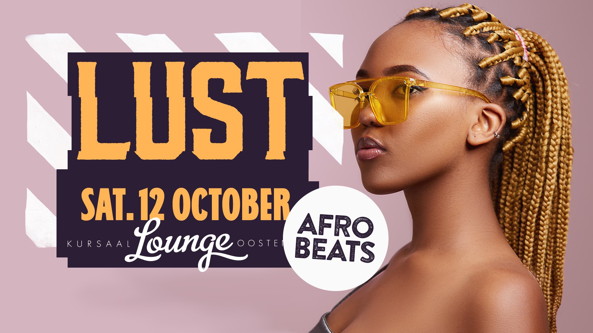 12 10 * LUST Afro Beats edition * Lounge Oostende