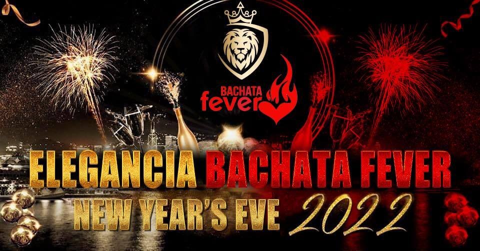 Elegancia & Bachata Fever New Years Eve Party 2022!!