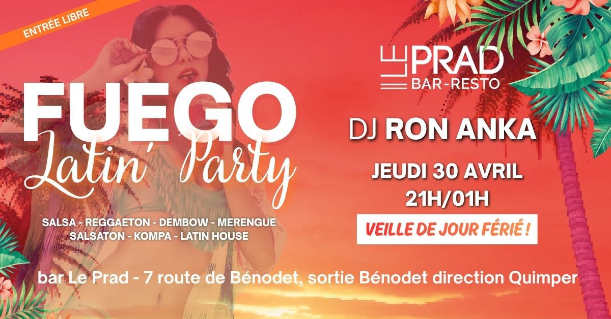 Fuego "Latin Party" @ Le PRAD
