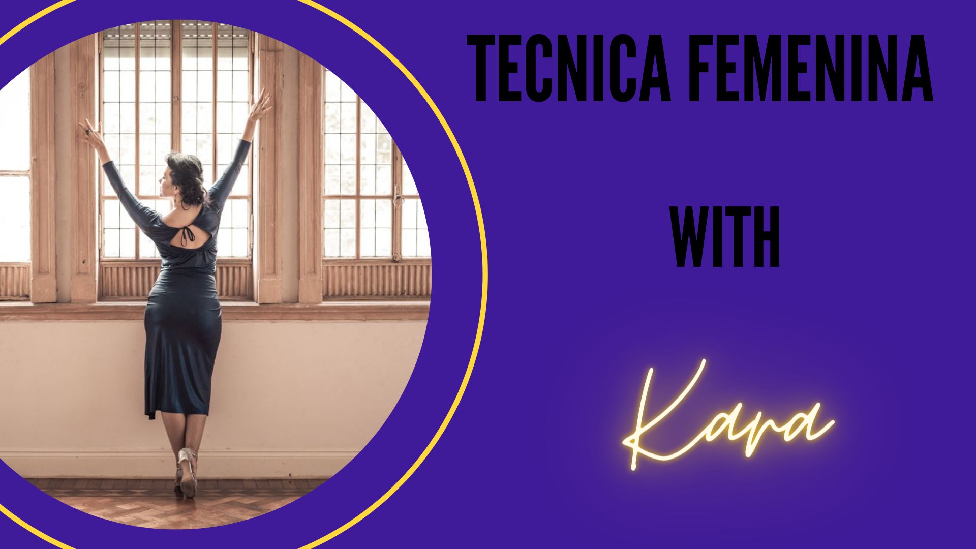TECNICA FEMENINA with Kara: Boleos, Sacadas, Giros