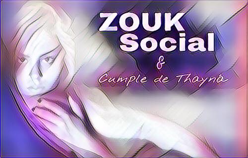 ZOUK Social Party & Cumple De Thayná