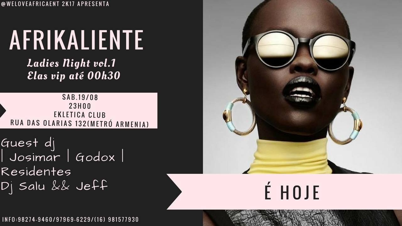 É hoje !! Afrikaliente (Ladies Night)