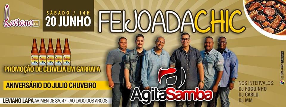 FEIJOADA CHIC Ė HOJE 20 06 no Leviano Bar Lapa - GRUPO AGITASAMBA +DJ`S!