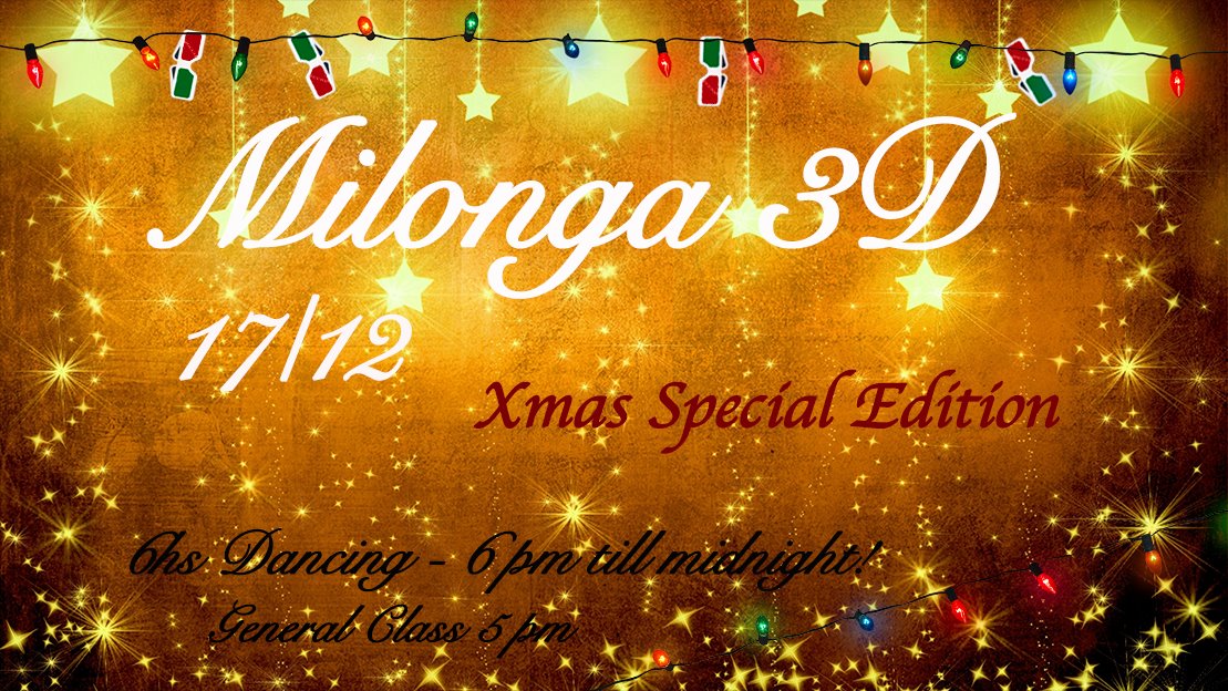 3D Milonga - Xmas Edition on the 17th Dec at 6pm!