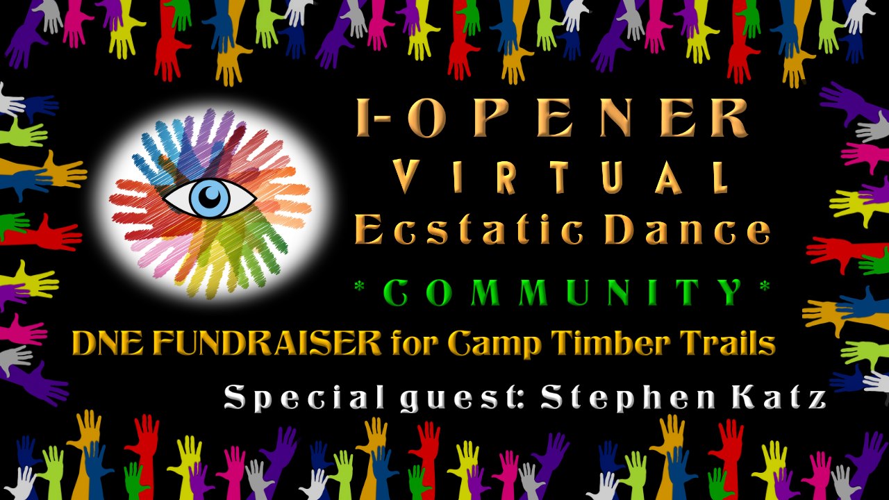 I-Opener Virtual Ecstatic Dance: * Community *