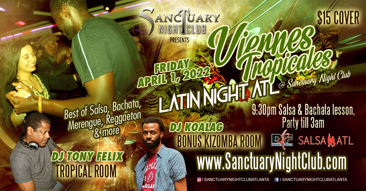 Viernes Tropicales Latin Night Atlanta @ Sanctuary Night Club Bonus Kizomba Room