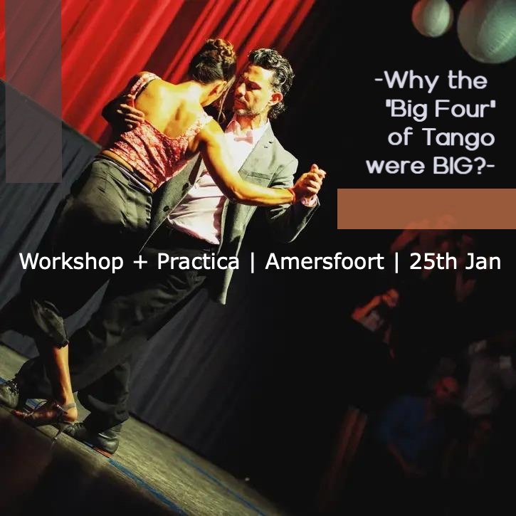 Why the Big Four of Tango were BIG?(Workshop + Practica) by Mariano Laplume