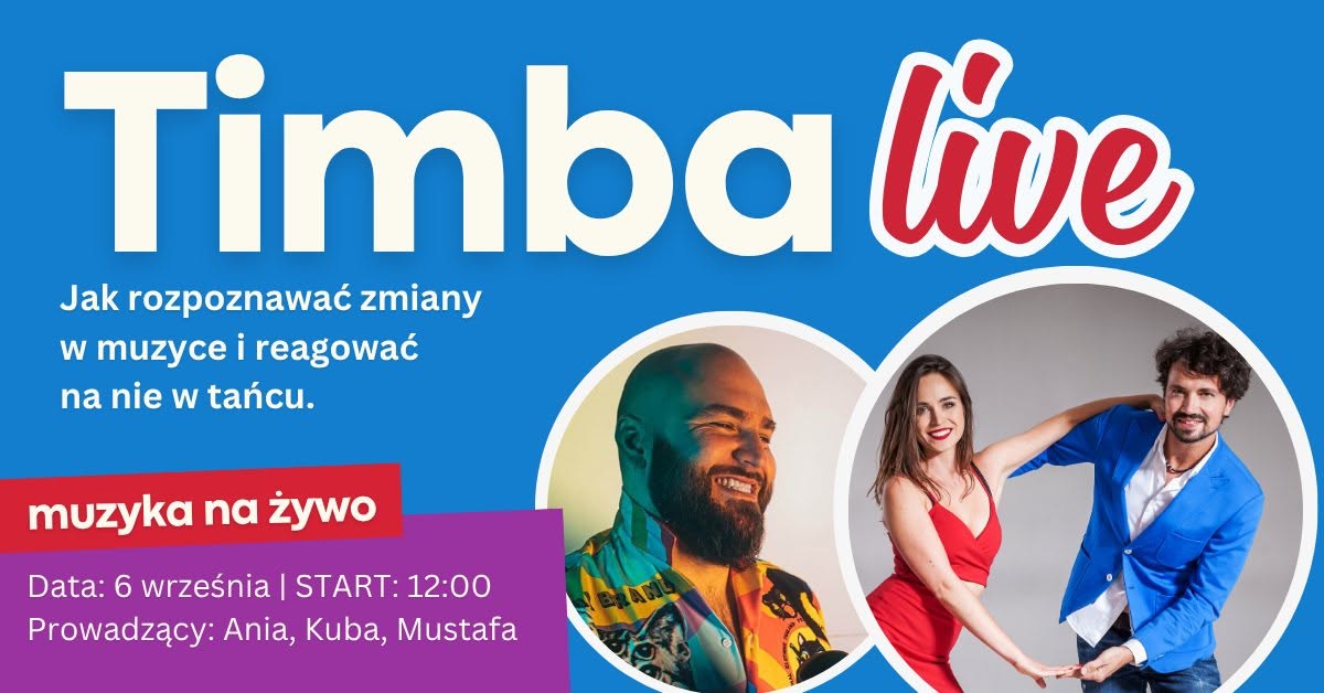 Timba Live z Anią, Kubą i Mustafą - jak rozpoznawać zmiany w muzyce i reagować na nie w tańcu