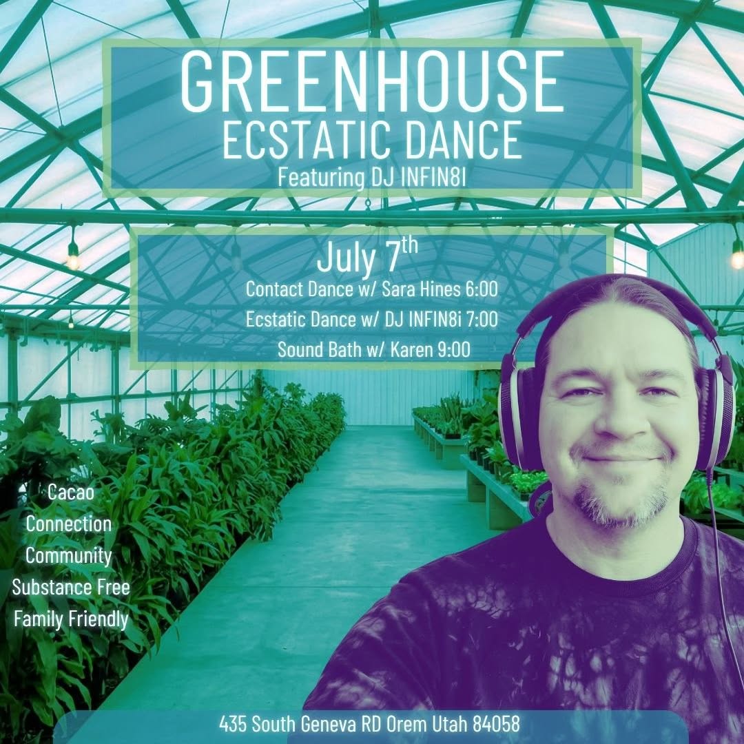 Greenhouse Ecstatic Dance With DJ Infin8i