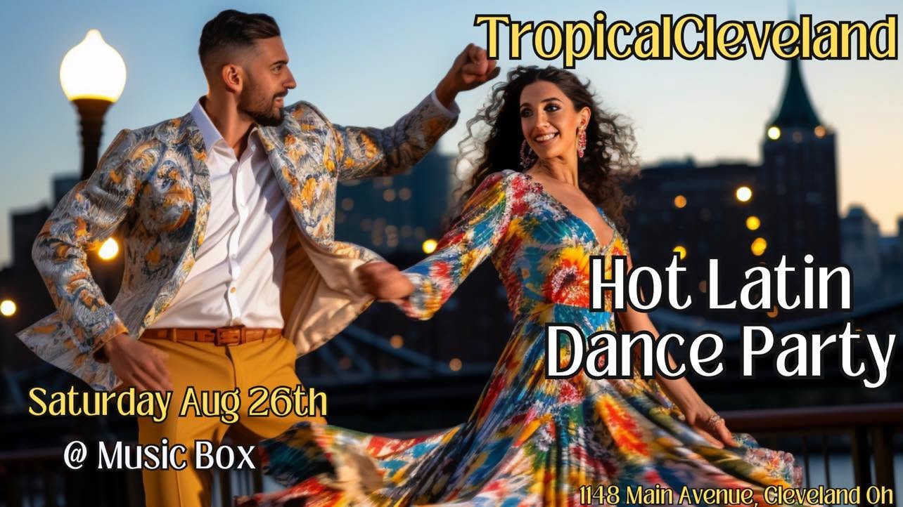 TropicalCleveland's Hot Latin Dance Party : Sat Aug 26 @ Music Box