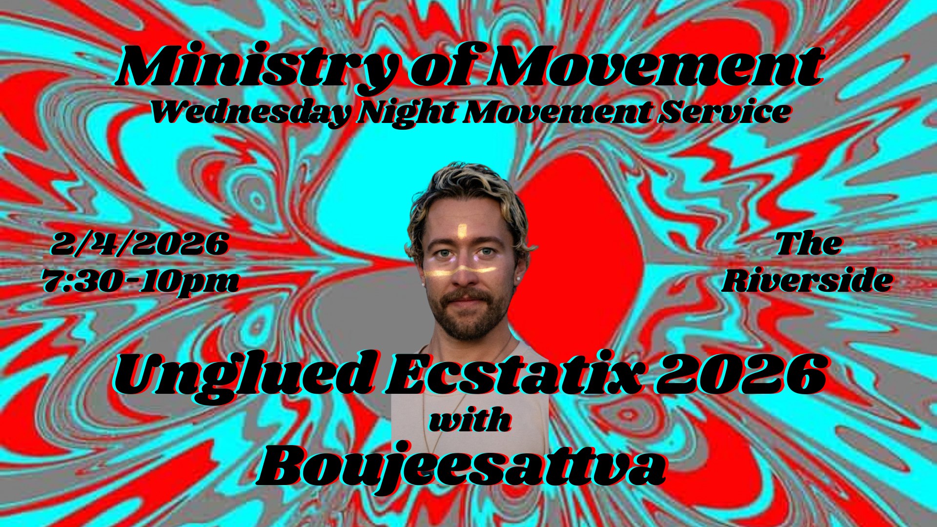 MoM Wed Night Movement Service: Unglued Ecstatix 2026 with Boujeesattva