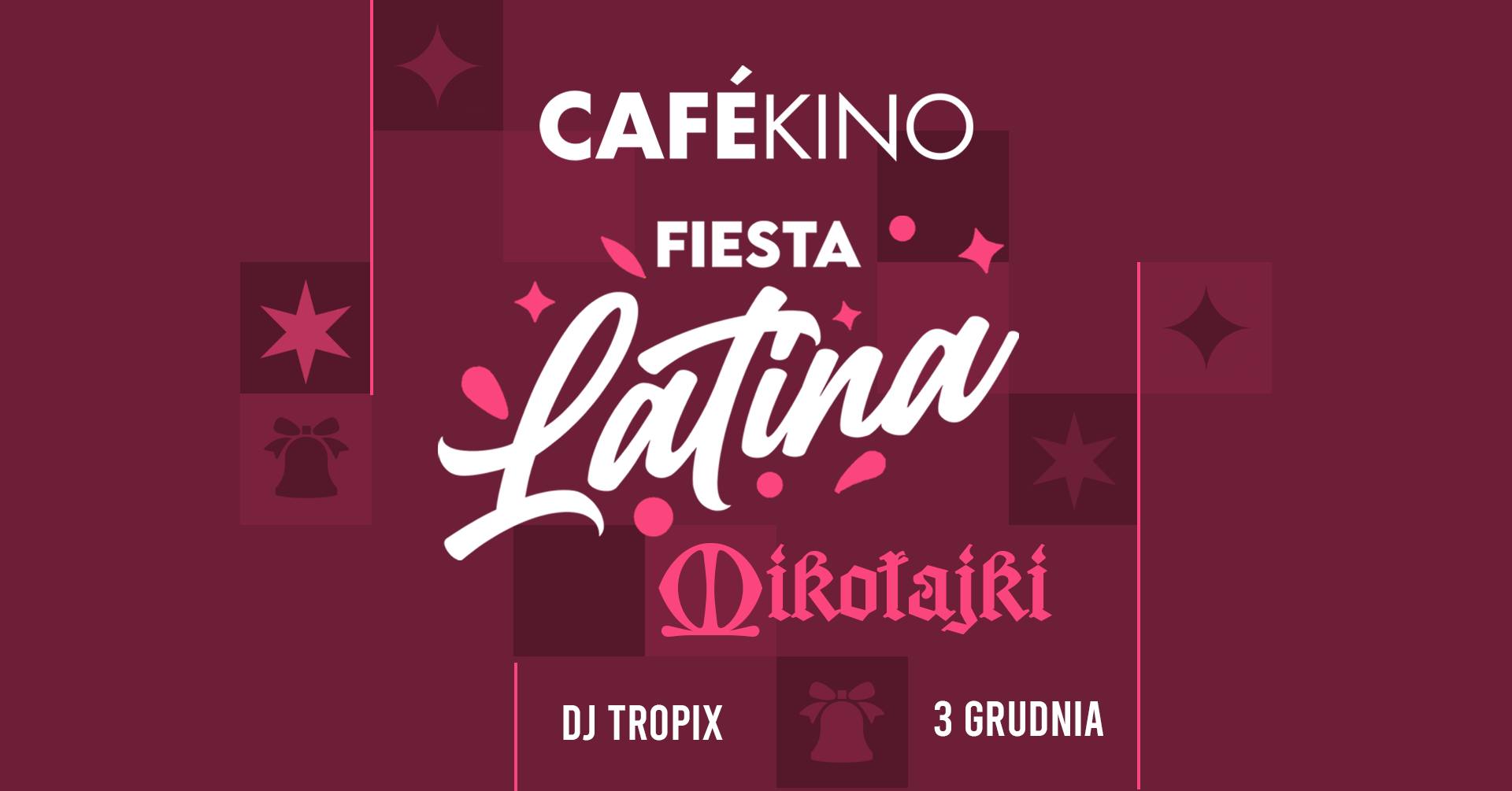 Mikołajkowa Fiesta Latina w Cafe Kino - Dj TRoPIX