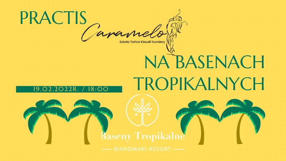 PRACTIS Caramelo na BASENACH TROPIKALNYCH