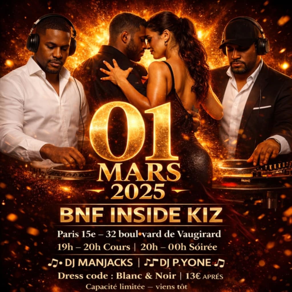 🔥 BNF INSIDE KIZ DIMANCHE 01 MARS 2025 🔥 📍 Paris 15e 32 boulevard de Vaugirard