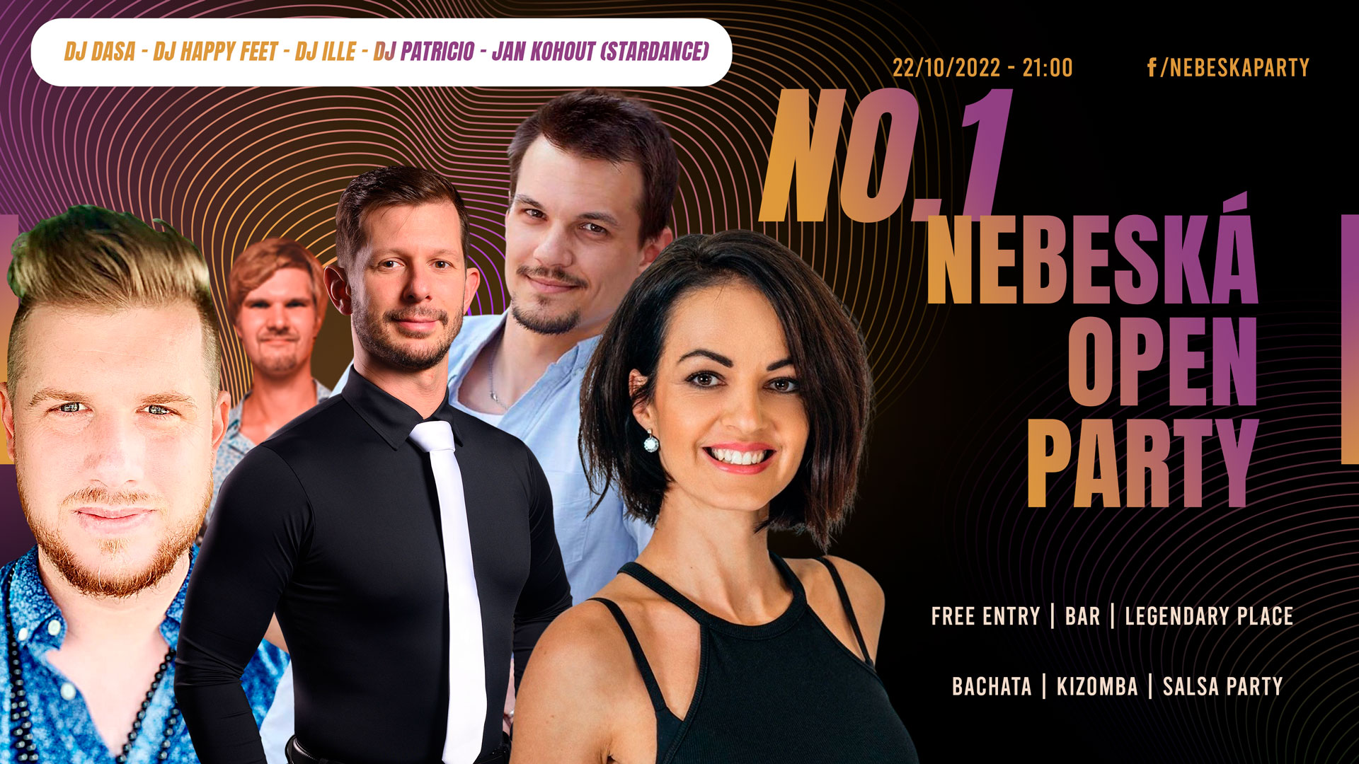 NO. 1 NEBESKA OPEN PARTY - SATURDAY DJ Happy Feet - DJ Dasa - DJ Ille - DJ Patricio Free Entry