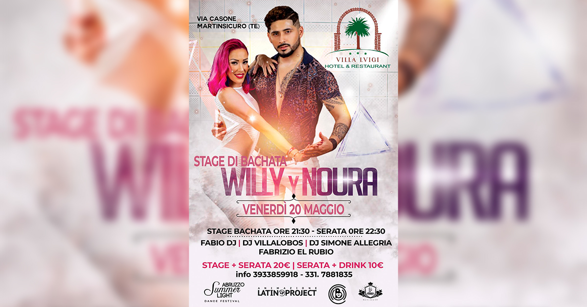 WILLY & NOURA al Villa Luigi Venerdi 20 Maggio 2022 Stage Bachata Dominican Fusion & Dance Time