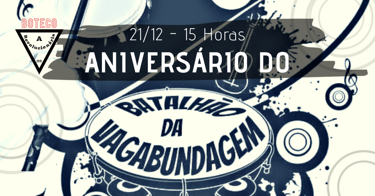Aniversário do Batalhão da Vagabundagem!