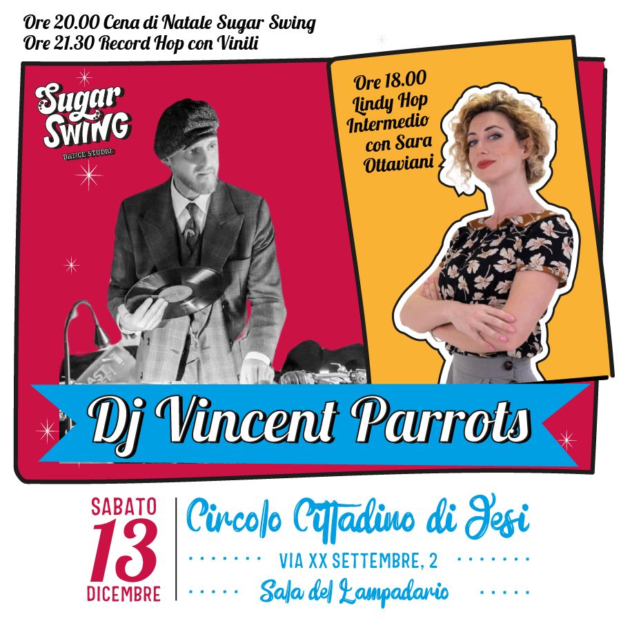 SUGAR SWING CHRISTMAS PARTY con Dj Vincent Parrots + Workshop con Sara Ottaviani