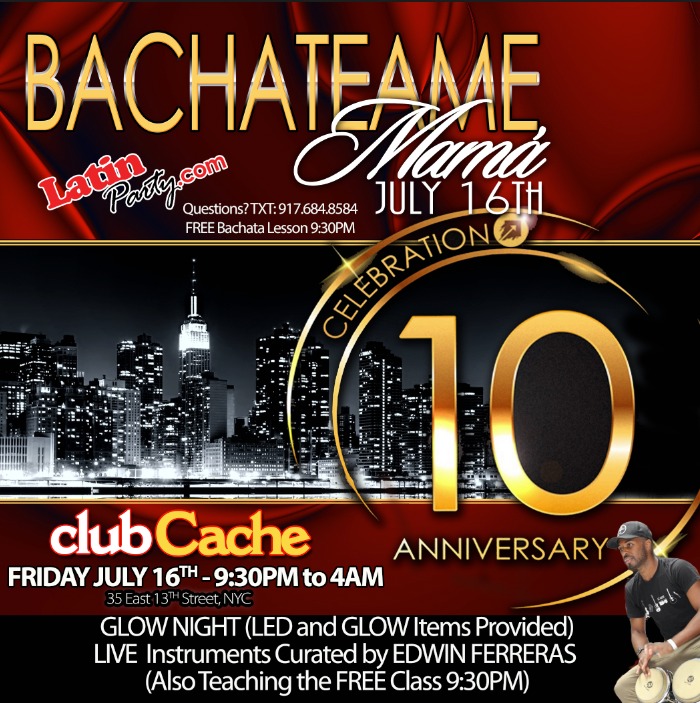 Bachateame Mama! 10th Anniversary! This Friday GLOW NIGHT