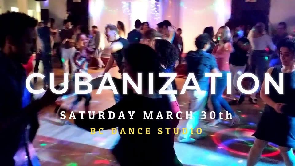 Cubanization Dance Party on March 30th