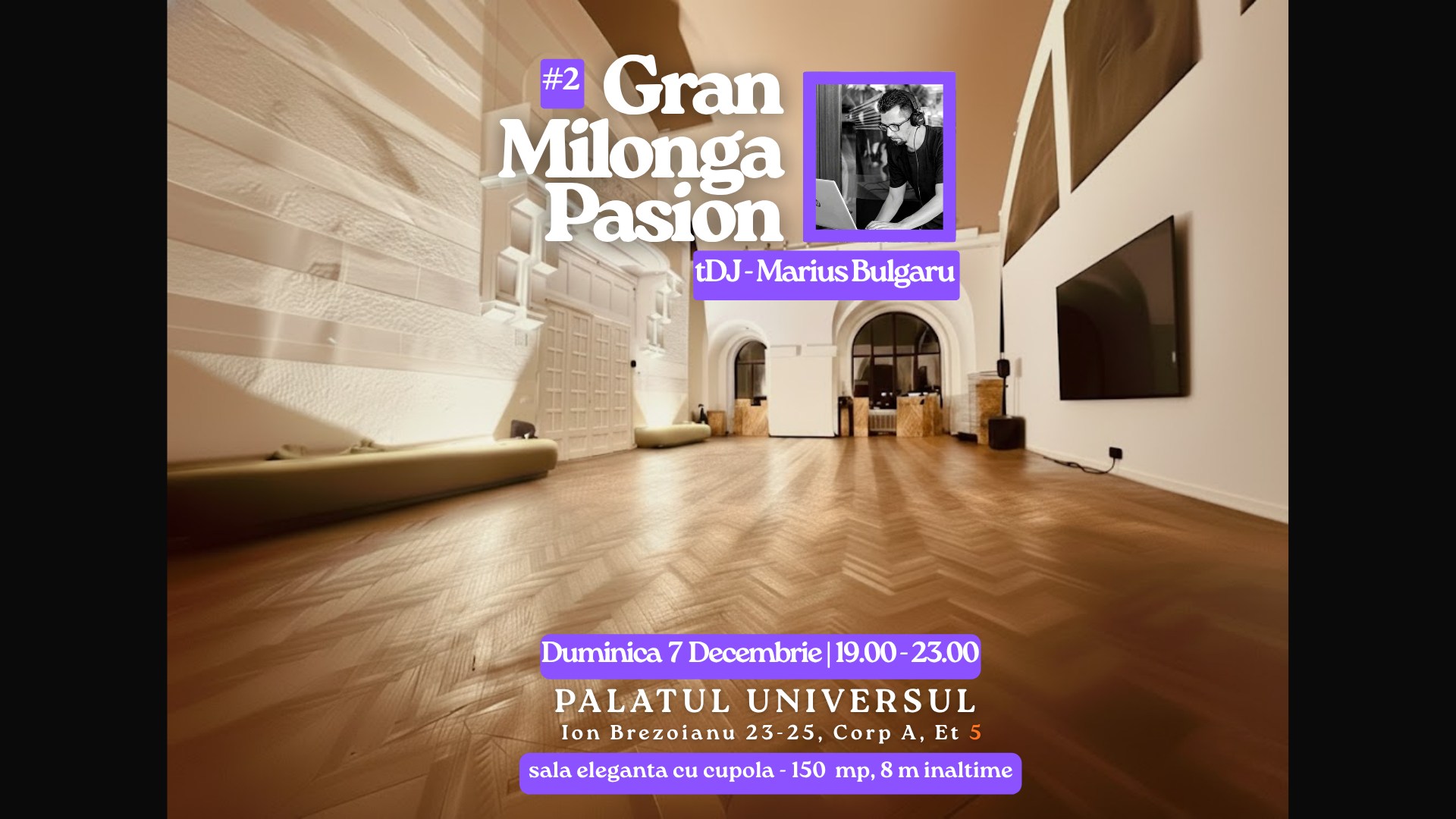 Grand Milonga Pasion @ Palatul Universul - editia #2 - DJ Marius Bulgaru