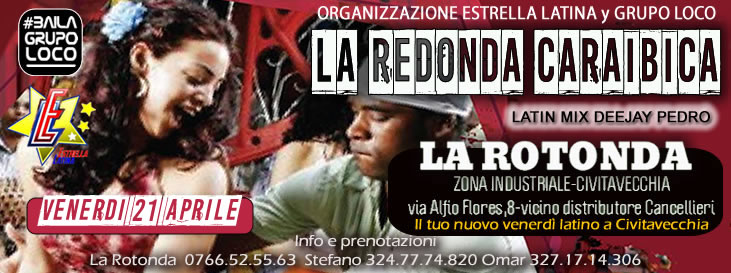 LA REDONDA CARAIBICA ... Salsa e Bachata con Grupo Loco y Estrella Latina