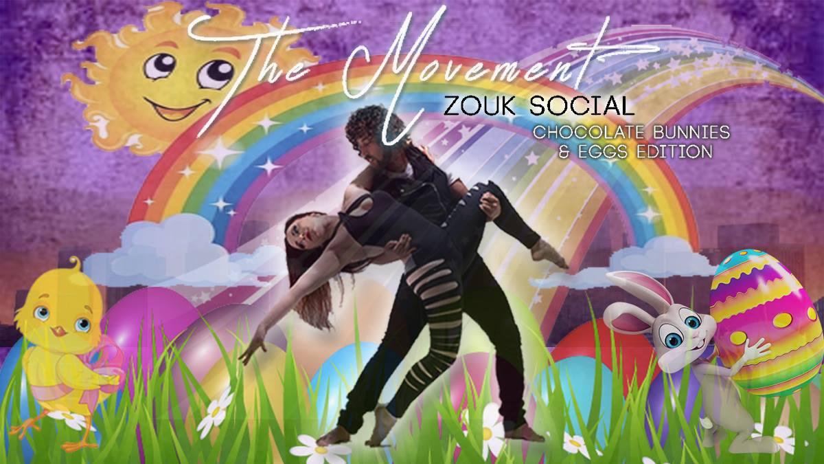 The Movement Zouk Social: Chocolate Bunnies & Eggs Edition