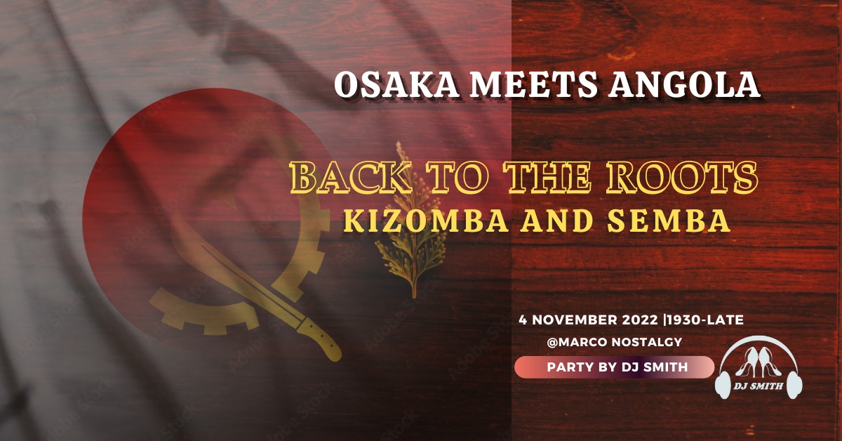 OSAKA MEETS ANGOLA -Back to the Roots : Kizomba & Semba-