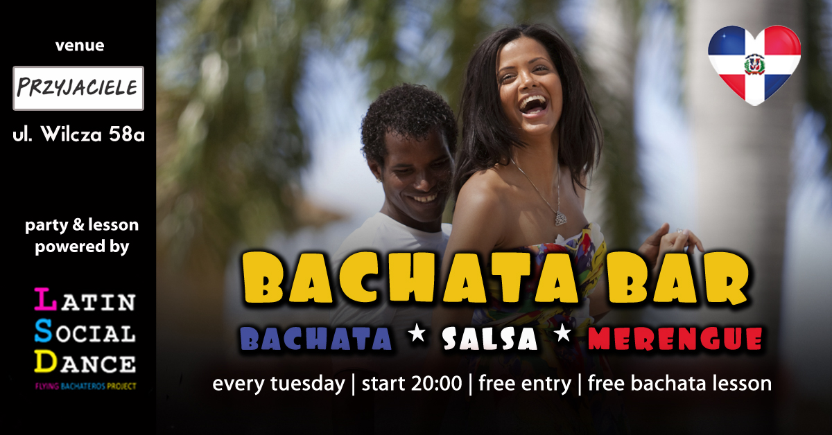 Bachata Bar @ Przyjaciele * latin party * every tuesday * free entry