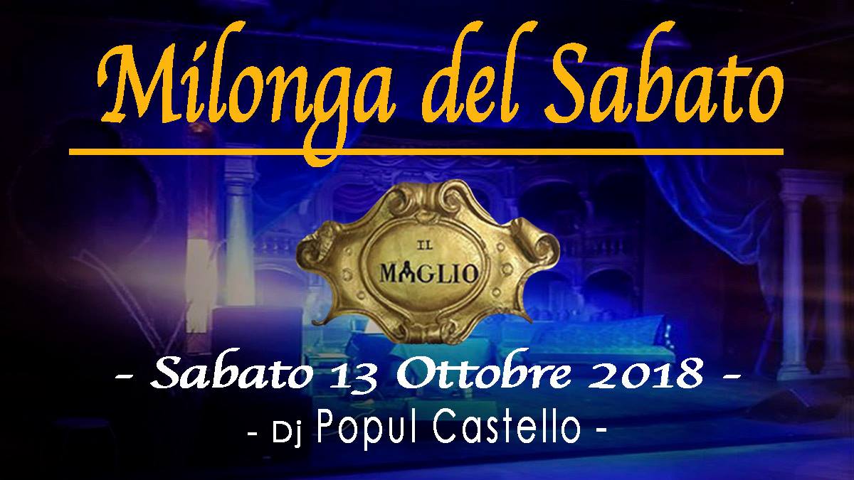 IL Maglio, Milonga del Sabato-Dj El Popul Castello