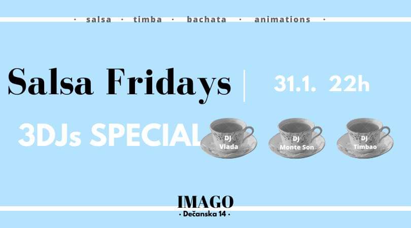 Salsa Fridays 3DJs Special 31.januar 22h Imago