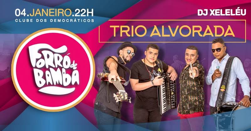 Forró de Bamba com Trio Alvorada e Dj Xeleléu!