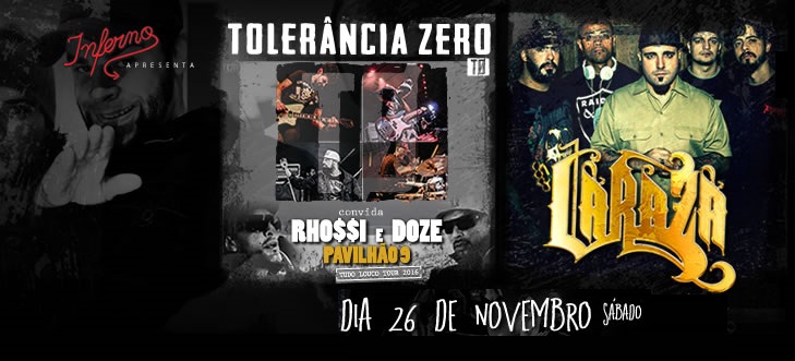 Tolerância Zero feat. Rhossi e Doze (Pavilhão 9) + La Raza & Convidados no Inferno Club