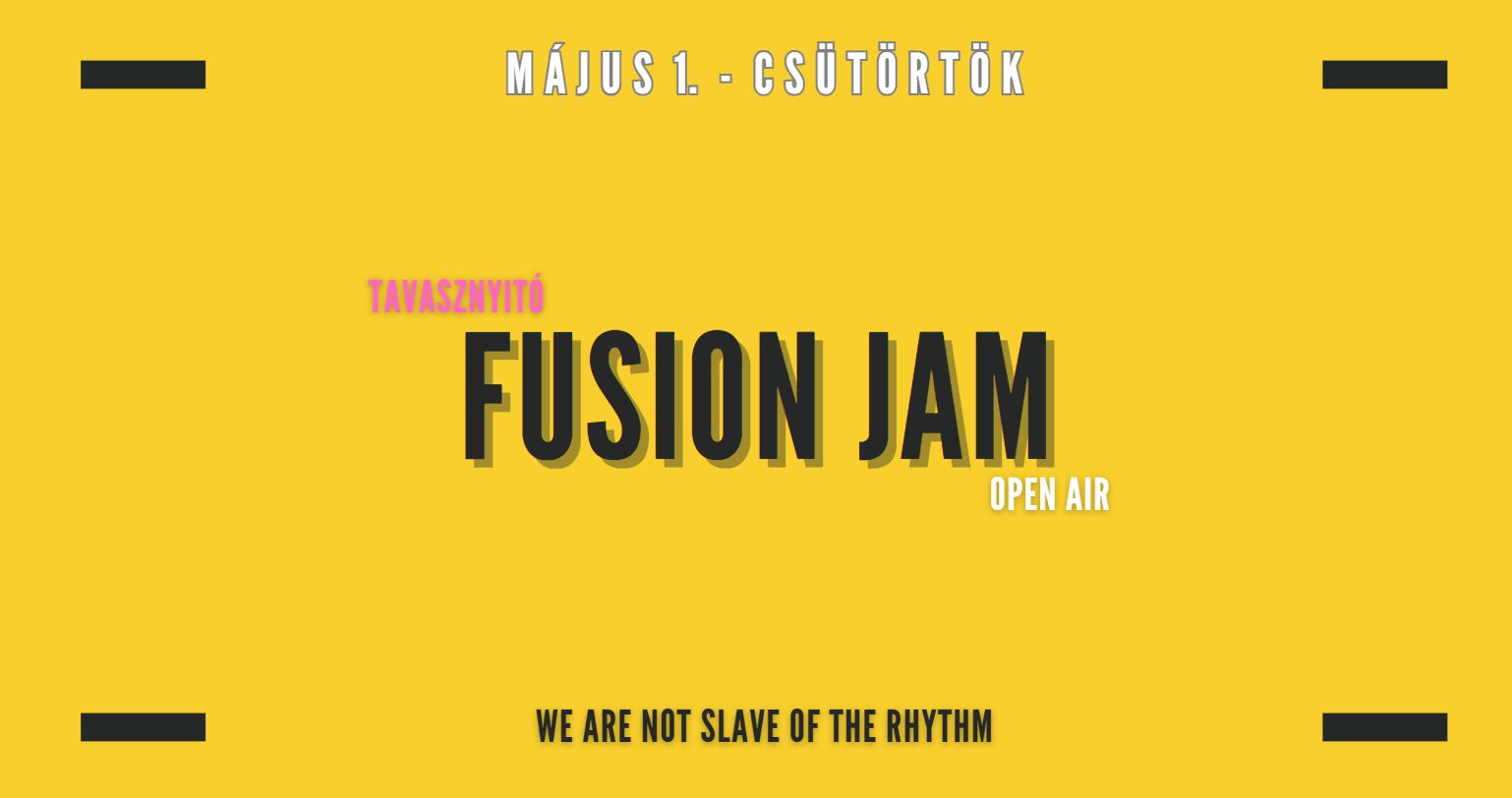 Fusion Jam - OpenAir -Tavasznyitó