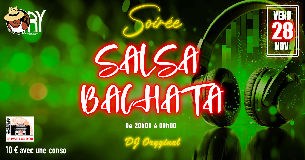 🟢SALSA-BACHATA🟢VEND 28 NOV📌PAVILLON D'OR🔥DJ ORYGINAL🔥20h00-00h00
