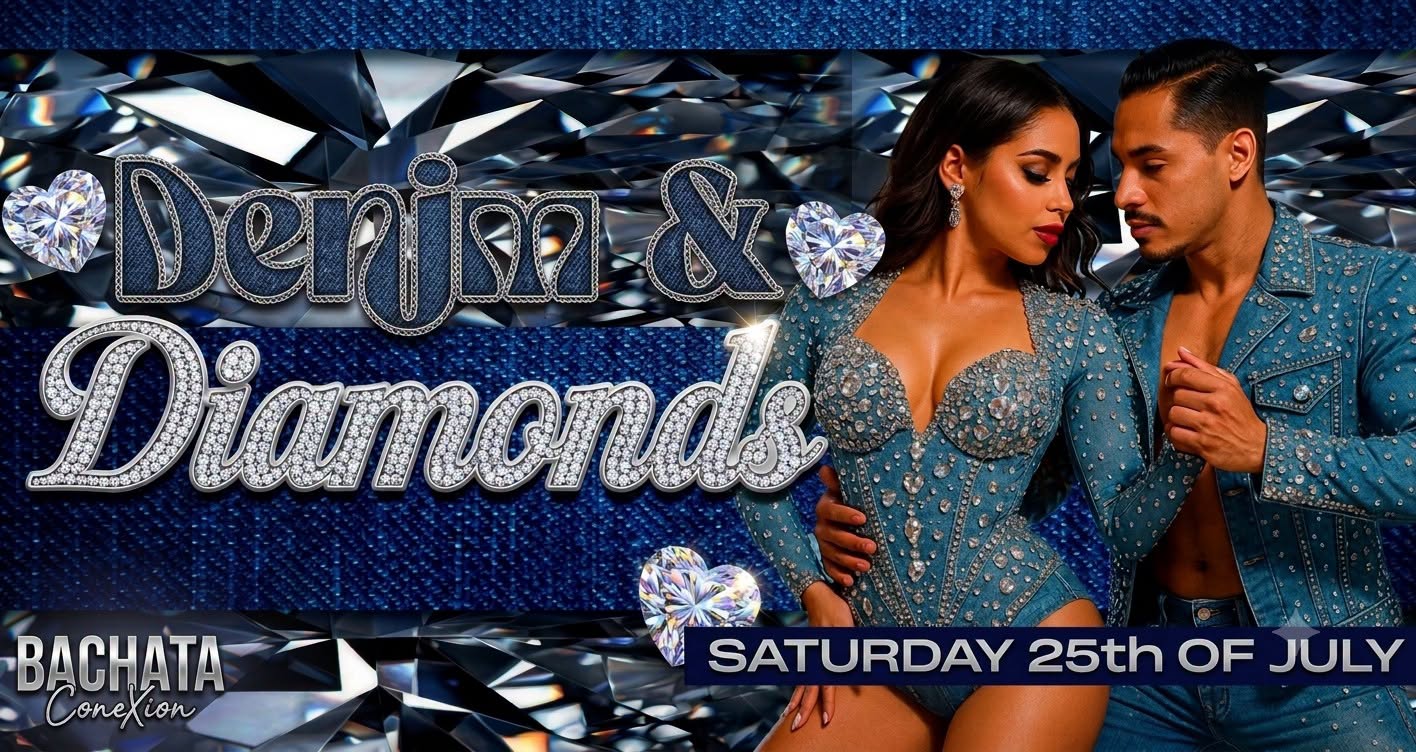 👖💎 Bachata ConeXion Saturdays 'Denim & Diamonds' 👖💎