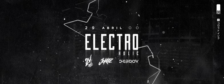 {É HOJE!!} ⇜Electroholic⇝ by Jokerz & D-Groov @ 00