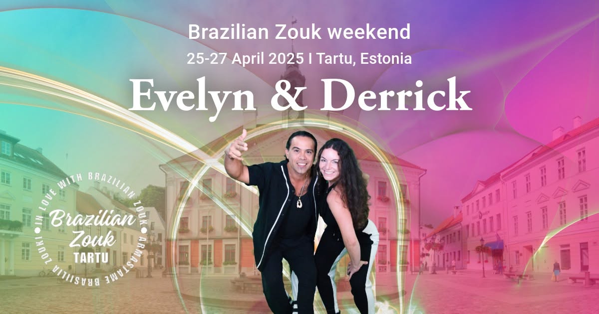 Brazilian Zouk Weekend Tartu with EVELYN MAGYARI LOPEZ & DERRICK LOPEZ (USA)!