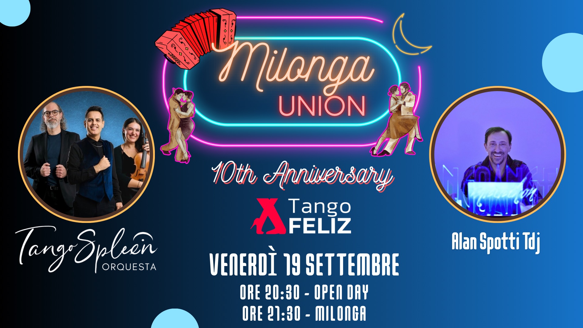 Milonga UNION 10th anniversary Tango Feliz - Tango Spleen Orquesta e Tdj Alan Spotti