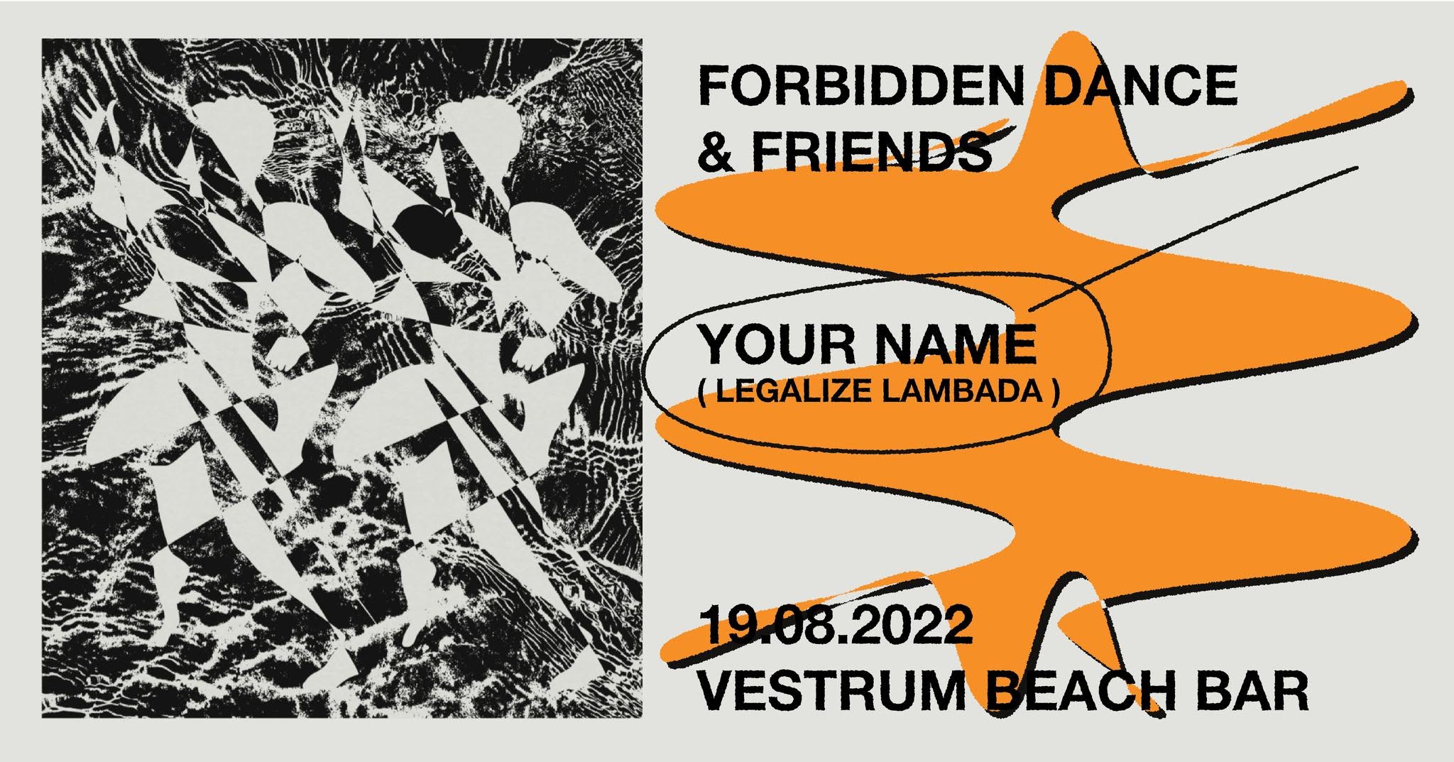 Forbidden Dance & Friends w YOUR NAME (Legalize Lambada)