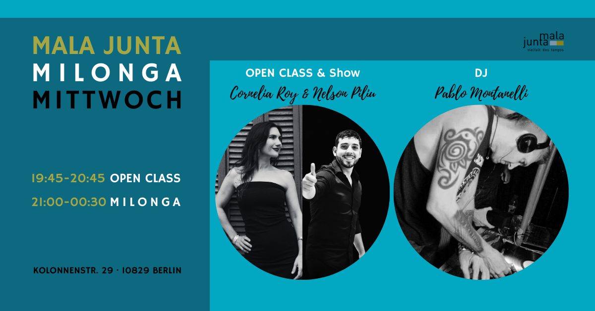 Mala Junta Milonga Mittwoch OPEN CLASS+SHOW Cornelia Roy & Nelson Piliu DJ Pablo Montanelli